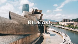 THE LAND OF VIZCAYA | BILBAO