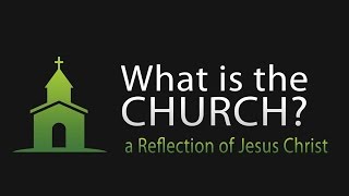 What is the Church?