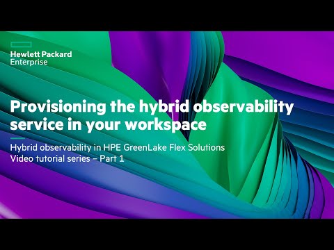 Hybrid observability in HPE GreenLake Flex Solutions – Part 1