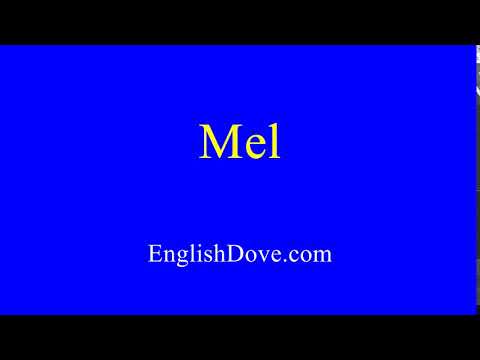 How to pronounce Mel in American English.