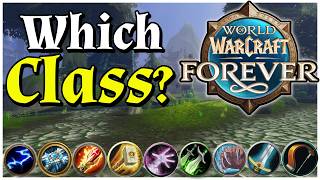 WoW Forever Class Guide — Full Breakdown & Transcript