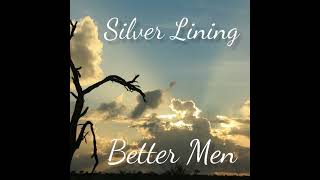Better Men - Silver Lining video