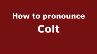 How to pronounce Colt