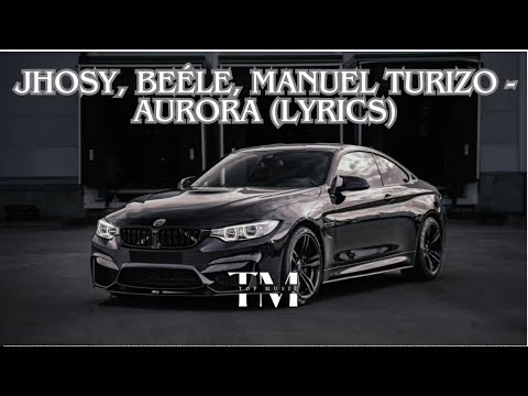 JHOSY, BEÉLE, MANUEL TURIZO - AURORA (#layerslyrics)