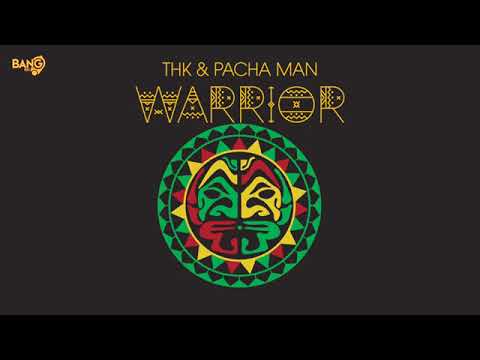 THK & PACHA MAN  Warrior