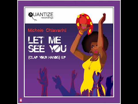 Michele Chiavarini & Sophie Josling - Let Me See You (Clap Your Hands) [QUANTIZE recordings] Soulful