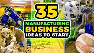 35 MANUFACTURING BUSINESS Ideas to Start a Business and Make Millions