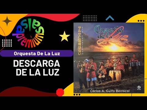 🔥Desde Japón: DESCARGA DE LA LUZ por ORQUESTA DE LA LUZ - Salsa Premium