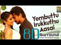 Yembuttu Irukkuthu Aasai 8D Saravanan Irukka Bayamaen Yembuttu Irukkuthu Aasai Song Bfm