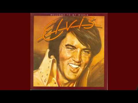 Elvis Presley - Welcome To My World -  Full Album