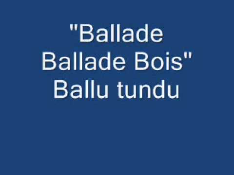 "Ballade Ballade Bois" Ballu tundu