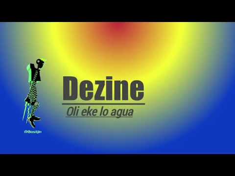 Dezine (Official Music Remake) Oli eke lo agua