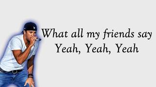 All My Friends Say - Luke Bryan (Lyrics)