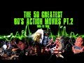 The 50 Greatest 80s Action Movies Part.2 (1985-1989)