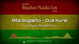 Download lagu Rita Sugiarto - Dua Kursi Cover Reggae Dangdut Version ( Video Lirik ) mp3