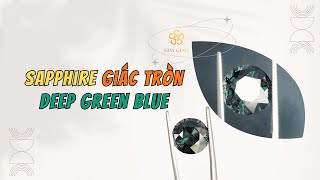 Sapphire giác tròn Deep Green Blue