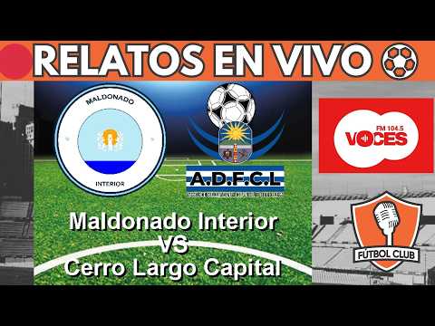 🔴ZONA OESTE MALDONADO VS CERRO LARGO EN VIVO⚽ COPA NACIONAL DE SELECCIONES OFI 2026 - FM Voces