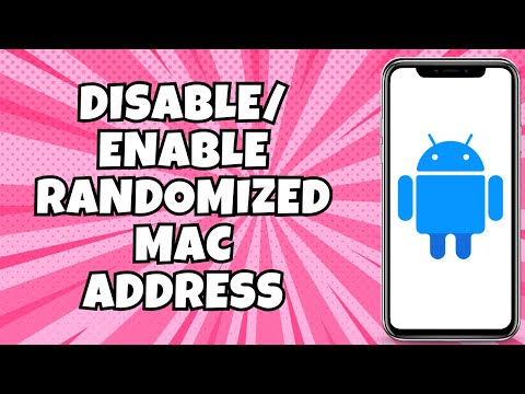 How to Disable or Enable Randomized MAC Addresses on Android