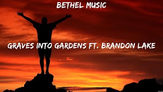 Graves Into Gardens ft. Brandon Lake - Bethel Music (Lyrics) - Grace To Grace, Who You Say I Am,...