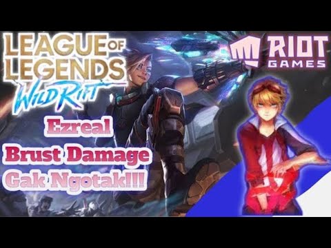 Ezreal GamePlay Wild Rift Brust Damage Nya Sakit Parah!!!