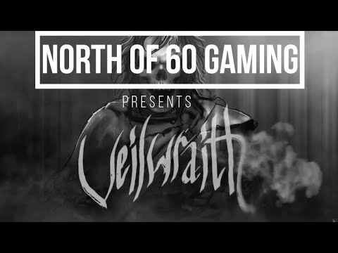 North of 60 Gamer  - Veilwraith: A Veil Odyssey Total Tutorial -