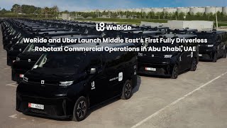 WeRide, Uber Launch Middle East's First Fully Driverless Robotaxi Commercial Operations in Abu Dhabi