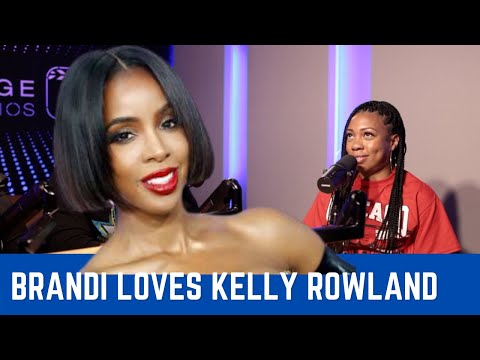 Brandi Denise is OBSESSED With Kelly Rowland