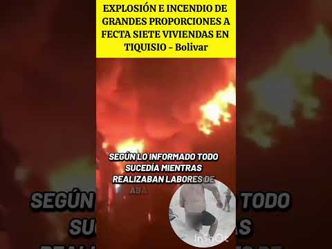 🟡🔴🔥 EXPLOSIÓN E INCENDIO DE GRANDES PROPORCIONES AFECTA SIETE VIVIENDAS EN TIQUISIO #viralshort