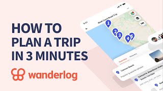 How to use the Wanderlog app to plan your next trip