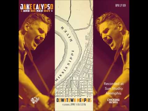 Jake Calypso - Downtown Memphis (Full Album)