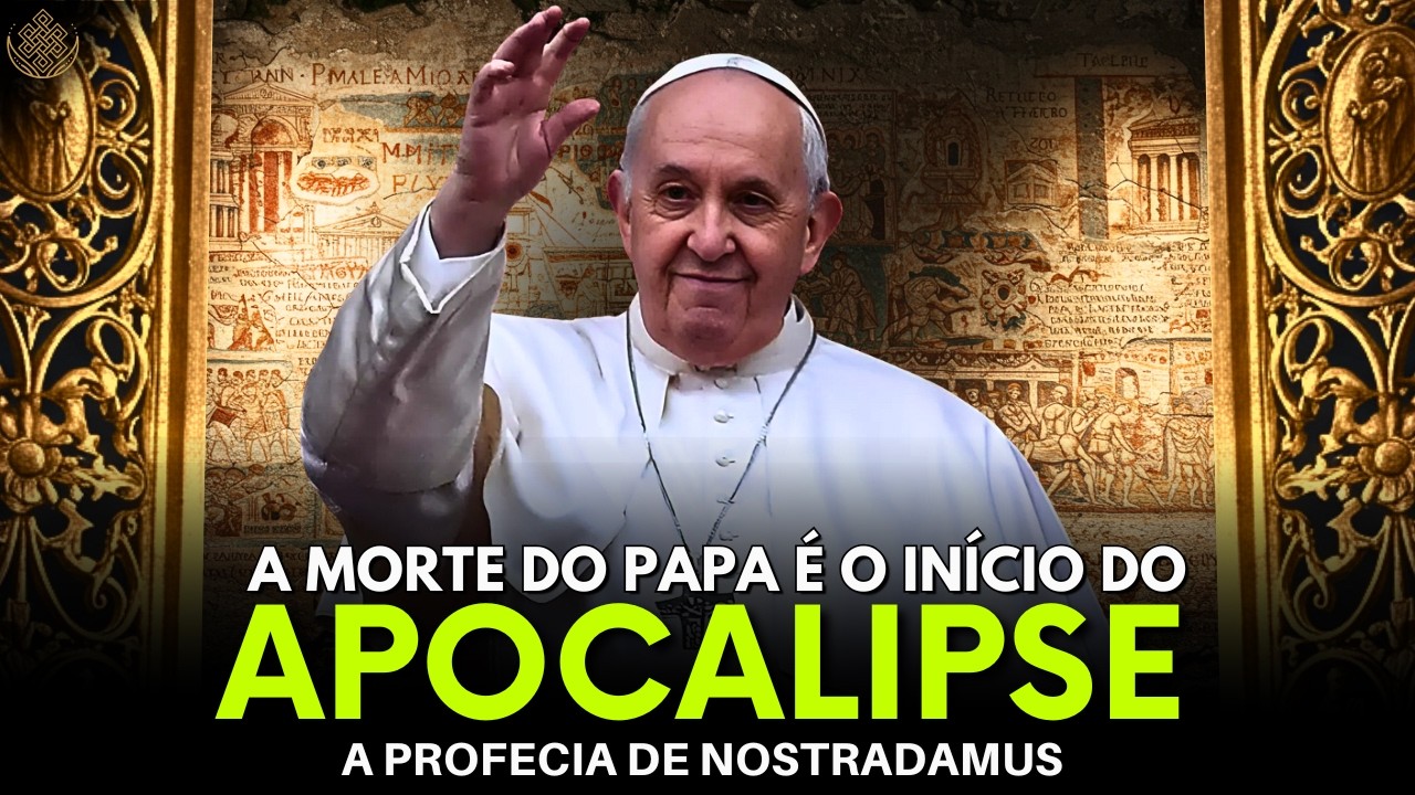 A Profecia de Nostradamus que Previu a Morte do Papa Francisco - O Último Papa