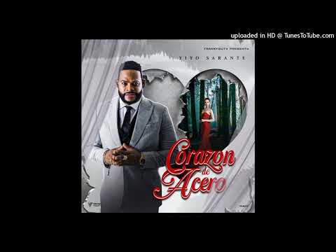 Yiyo Sarante - Corazón De Acero (HQ Audio)