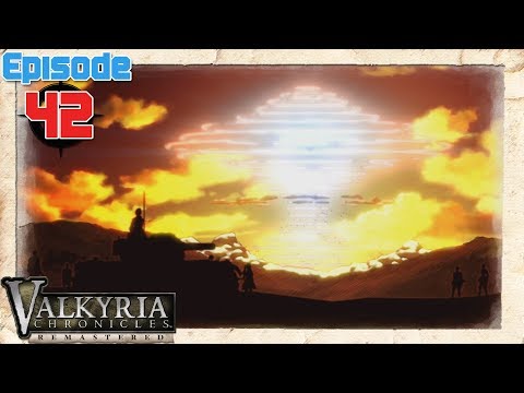 Valkyria Chronicles Playthrough Ep 42: The Valkyria's Flame