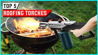 Best Roofing Torches 2026 | Reliable Heating Tools Reviewed