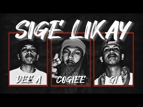 SIGE LIKAY- COGIEE, DEE A & G1