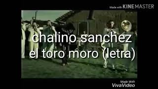 Chalino Sanchez - El Toro Moro (Letra)