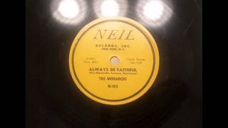 MONARCHS - ALWAYS BE FAITHFUL - NEIL 103, 78 RPM!