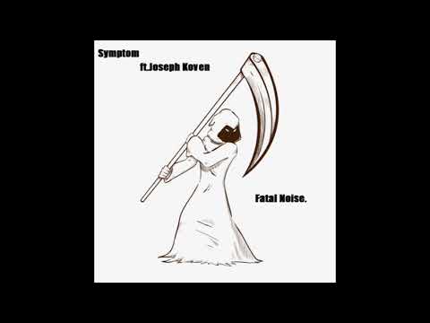 Symptom - Fatal Noise ft. Joseph Koven (Prod. Steps Necessary)