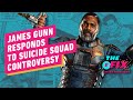 The Suicide Squad: James Gunn Responds to Trailer Controversy - IGN The Fix: Entertainment