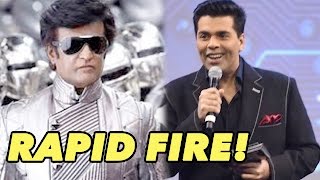 Karan Johar’s Most Funniest Rapid Fire With Rajinikanth As Chitti