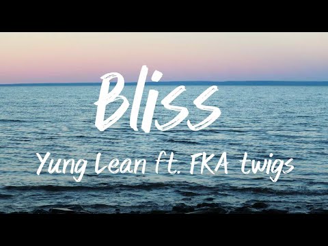 Bliss - Yung Lean ft. FKA twigs (Lyrics)