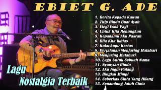 Download lagu Lagu Nostalgia Terbaik | EBIET G. ADE | #2 | Berita Kepada Kawan | Video Musik Spesial | mp3