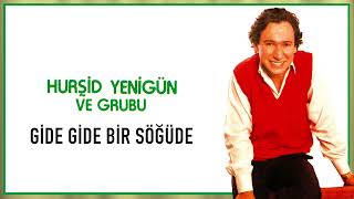 Hurşid Yenigün ve Grubu / Gide Gide Bir Söğüde