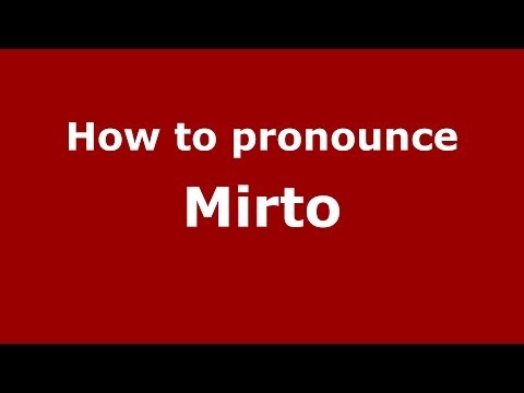 How to pronounce Mirto (Italian/Italy) - PronounceNames.com