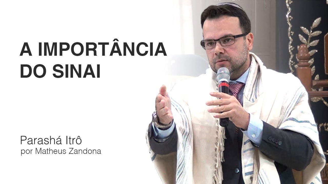 A Importância do Sinai - Parashá Itrô - 2018/5778 - Prof. Matheus Zandona