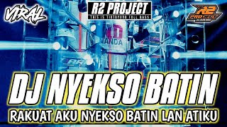 Download lagu DJ NYEKSO BATIN || YANG LAGI VIRALL BANGET || by r2 project official remix mp3