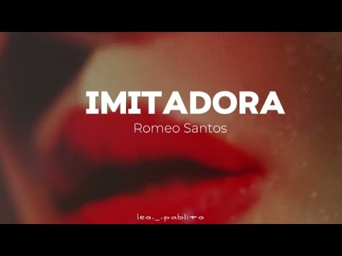 Imitadora - Romeo Santos, letra