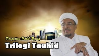 Download lagu Pengajian Habib Rizieq || Trilogi Tauhid mp3