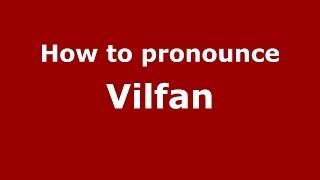 How to pronounce Vilfan