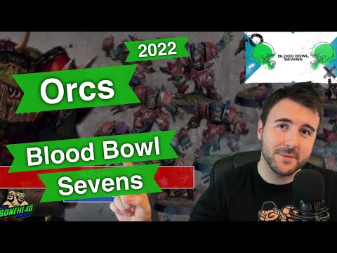 Orcs Blood Bowl Sevens Guide (Deathzone Refresh) - Blood Bowl 2020 (Bonehead Podcast)